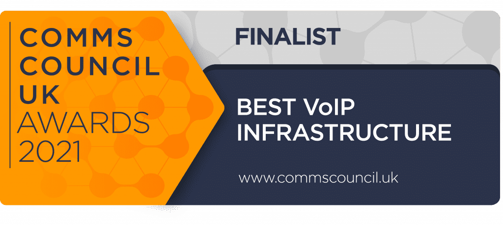 Finalist Best VoIP Infrastructure - Comms Council UK Awards 2021