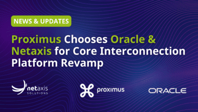 Proximus_Chooses_Oracle_and_Netaxis_for_Core Interconnection_Platform_Revamp